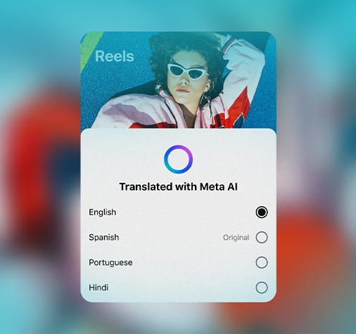 Meta Adds More Languages to AI Translations for Reels